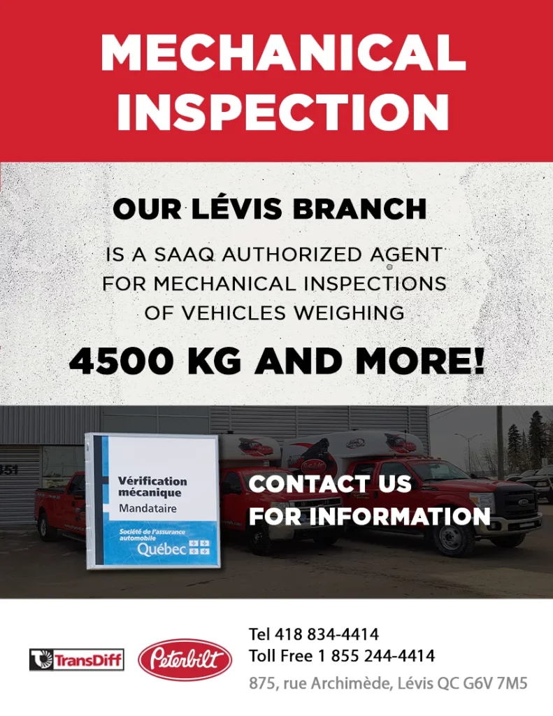 Mechanical inspection
Our Lévis branch is a SAAQ authorized agent for mechanical inspections of vehicles weighing 4500 kg and more